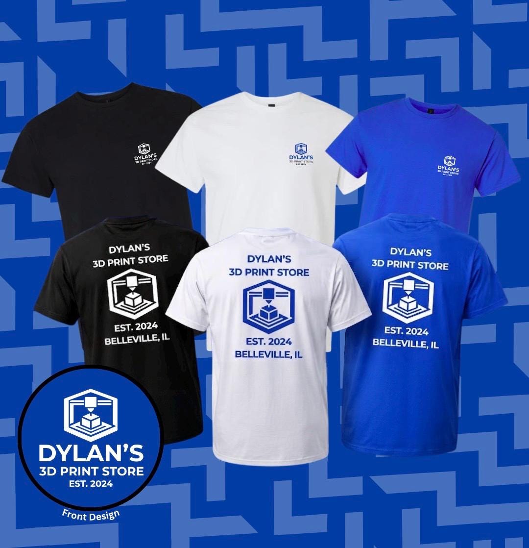 Dylan's 3D Print Store T-Shirts!